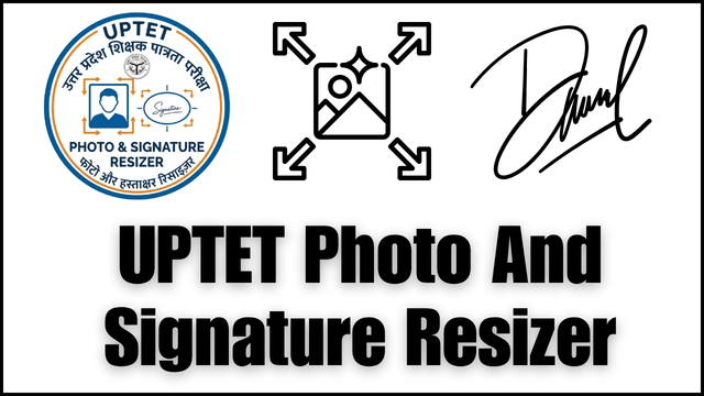 UPTET Photo And Signature Resizer